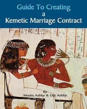 Paperback Guide to Kemetic Relationships and Creating a Kemetic Marriage Contract Book