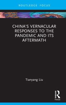 Hardcover China's Vernacular Responses to the Pandemic and Its Aftermath Book