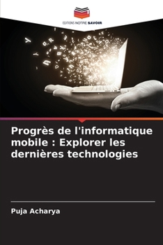Paperback Progrès de l'informatique mobile: Explorer les dernières technologies [French] Book
