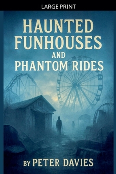 Paperback Haunted Funhouses and Phantom Rides [Large Print] Book
