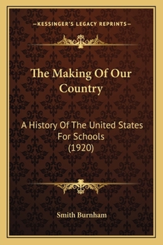 Paperback The Making Of Our Country: A History Of The United States For Schools (1920) Book