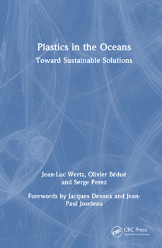Hardcover Plastics in the Oceans: Toward Sustainable Solutions Book