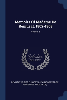 Paperback Memoirs Of Madame De Rémusat. 1802-1808; Volume 3 Book