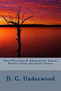Past Passions & Adolescent Angst: Poetry from the Early Years