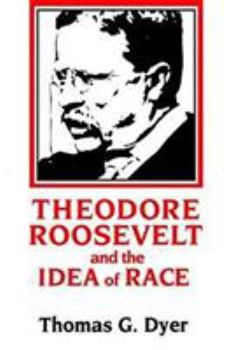 Paperback Theodore Roosevelt and the Idea of Race Book