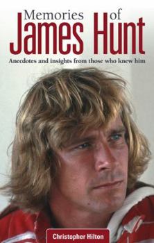 Hardcover Memories of James Hunt: Anecdotes and Insights from Those Who Knew Him Book