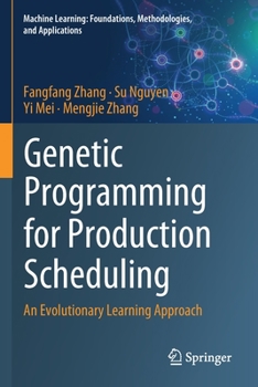 Paperback Genetic Programming for Production Scheduling: An Evolutionary Learning Approach Book