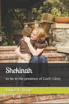 Paperback Shekinah: to be in the presence of God's Glory Book