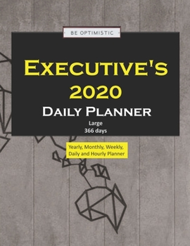 Executive's Daily Planner 2020: Yearly, Monthly, Weekly, Daily and Hourly Planner size 8.5 Inch x 11 Inch from 99 books