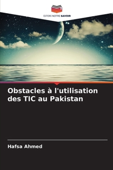 Obstacles à l'utilisation des TIC au Pakistan (French Edition)