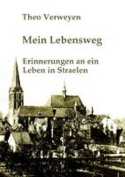 Paperback Mein Lebensweg: Erinnerungen an ein Leben in Straelen [German] Book