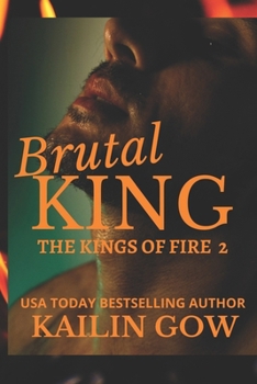 Brutal King: An Enemies to Lovers New Adult Contemporary Romance (Kings of Fire)