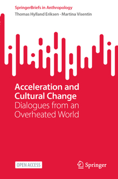 Paperback Acceleration and Cultural Change: Dialogues from an Overheated World Book