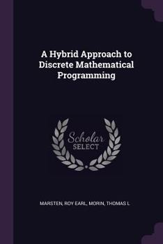 Paperback A Hybrid Approach to Discrete Mathematical Programming Book