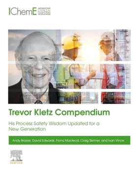 Paperback Trevor Kletz Compendium: His Process Safety Wisdom Updated for a New Generation Book