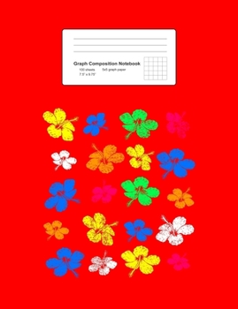 Graph Composition Notebook: Math, Physics, Science Exercise Book - Floral Hibiscus Pattern Tropical Flower Plant Lover Gift - Red 5x5 Graph Paper - Back To School Gift For Kids, Teens, Boys, Girls - 7