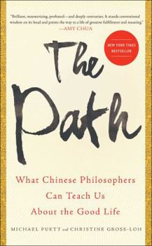 Hardcover The Path: What Chinese Philosophers Can Teach Us about the Good Life Book