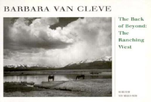 Paperback The Back of Beyond: The Ranching West Book