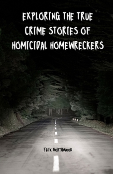 Paperback Exploring the True Crime Stories of Homicidal Homewreckers Book