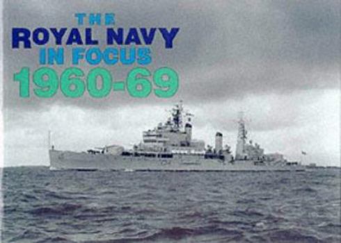 Hardcover Royal Navy in Focus 1960-69 Book