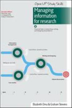 Paperback Managing Information for Research: Practical Help in Researching, Writing and Designing Dissertations Book