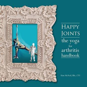 Paperback Happy Joints: Yoga for Arthritis Handbook Book