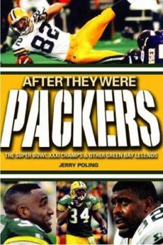 Paperback After They Were Packers: The Super Bowl XXXI Champs & Other Green Bay Legends Book