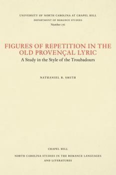 Paperback Figures of Repetition in the Old Provençal Lyric: A Study in the Style of the Troubadours Book