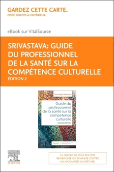 Le Guide Du Professionnel de la Santé Sur La Compétence Culturelle - Elsevier E-Book on Vitalsource (Retail Access Card): Le Guide Du Professionnel de