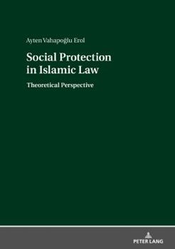 Hardcover Social Protection in Islamic Law: Theoretical Perspective Book