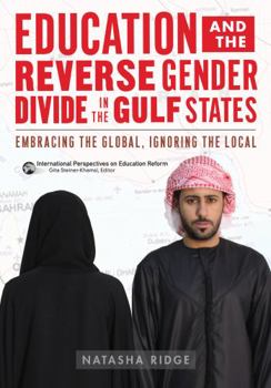 Education and the Reverse Gender Divide in the Gulf States: Embracing the Global, Ignoring the Local - Book  of the International Perspectives on Educational Reform