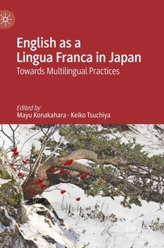 Hardcover English as a Lingua Franca in Japan: Towards Multilingual Practices Book