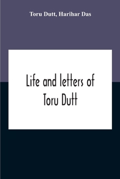 Paperback Life And Letters Of Toru Dutt Book