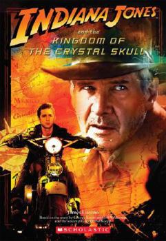 Indiana Jones and the Kingdom of the Crystal Skull - Book #4 of the Indiana Jones: Film Junior Novelizations