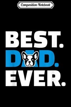 Composition Notebook: French Bulldog Dad  Journal/Notebook Blank Lined Ruled 6x9 100 Pages