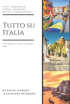 Paperback Tutto su Italia: Fatti, geografia, storia, bandiera, mappe e popolazione [Italian] Book