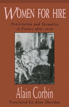 Paperback Women for Hire: Prostitution and Sexuality in France After 1850 Book