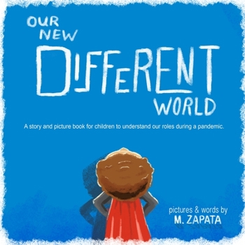 Paperback Our New Different World: A story and picture book for children to understand our roles during a pandemic. Book