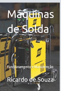 Paperback Máquinas de Solda: Funcionamento e Manutenção [Portuguese] Book