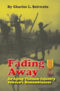 Paperback Fading Away: An Aging Vietnam Infantry Veteran's Remembrances Book