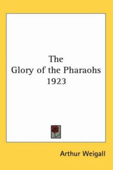 Paperback The Glory of the Pharaohs 1923 Book