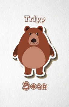 Tripp Bear A5 Lined Notebook 110 Pages: Funny Blank Journal For Wide Animal Nature Lover Zoo Relative Family Baby First Last Name. Unique Student ... Composition Great For Home School Writing