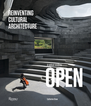 Hardcover A Radical Vision by Open: Reinventing Cultural Architecture Book