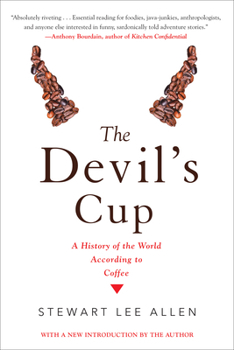 The Devil's Cup: Coffee, The Driving Force In History