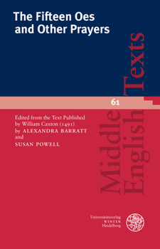 Paperback The Fifteen Oes and Other Prayers: Edited from the Text Published by William Caxton (1491) [English, Middle] Book
