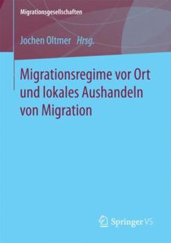 Paperback Migrationsregime VOR Ort Und Lokales Aushandeln Von Migration [German] Book