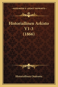 Paperback Historiallinen Arkisto V1-3 (1866) [Finnish] Book