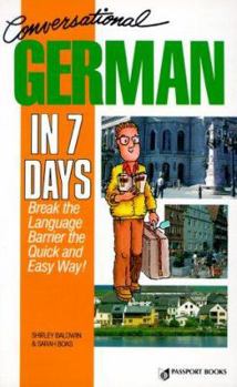 Paperback Conversational German in Seven Days: Break the Language Barrier the Quick and Easy Way [With Paperback] Book