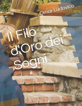 Paperback Il Filo d'Oro dei Sogni [Italian] Book