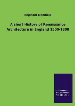 Paperback A Short History of Renaissance Architecture in England 1500-1800 Book